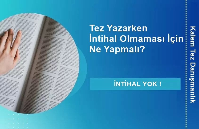 Tez Yazarken İntihal Olmaması İçin Ne Yapmalı?