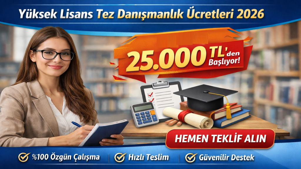Yüksek Lisans Tez Danışmanlık Ücretleri 2026