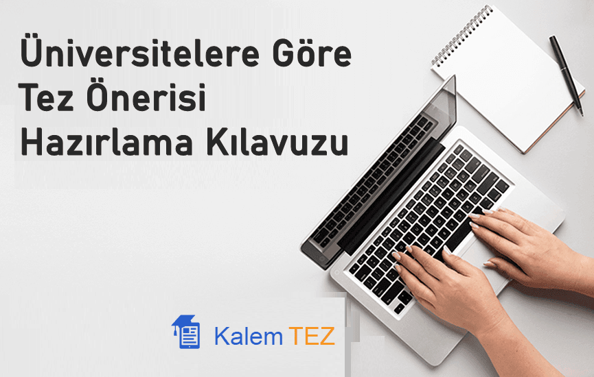 Üniversitelere Göre Tez Önerisi Hazırlama Kılavuzu Hazırlanır
