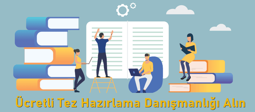 Ücretli Tez Hazırlama Danışmanlığı Alın