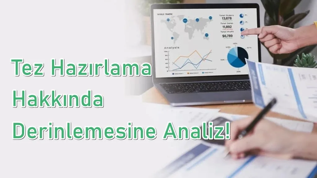 Tez Hazırlama Hakkında Derinlemesine Analiz!