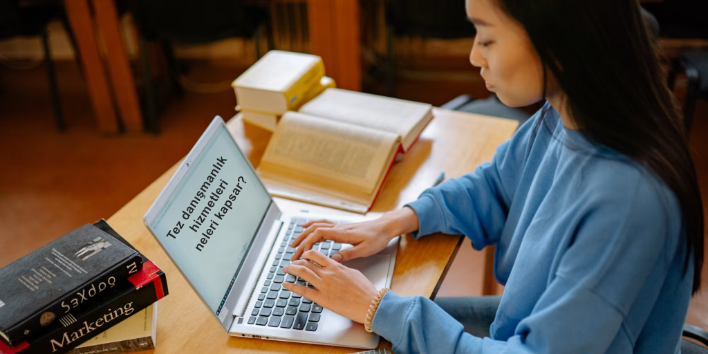 Tez danışmanlık hizmetleri neleri kapsar?