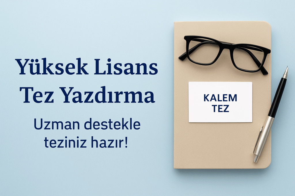 Yüksek Lisans Tezi Yazdırmak Neden Gerekli Olabilir?