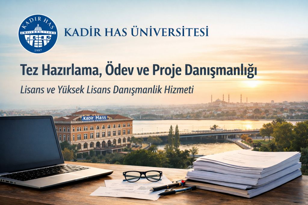 Kadir Has Üniversitesi Tez Hazırlama