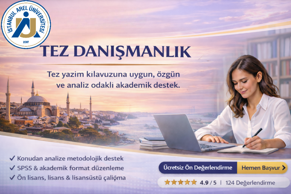 İstanbul Arel Üniversitesi Tez Danışmanlık Hizmetleri