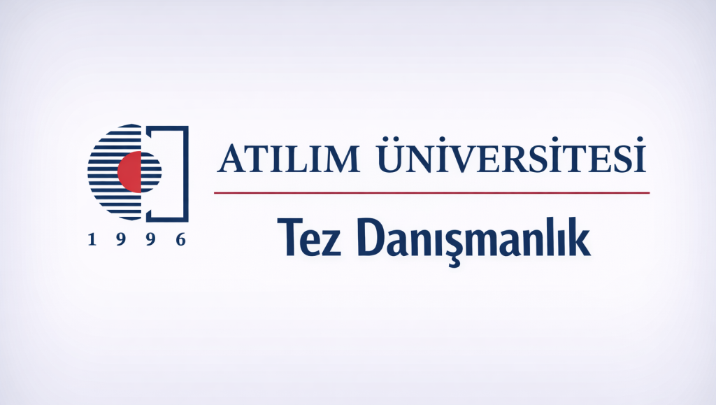 Atılım Üniversitesi Tez Proje Ödev Hazırlama Danışmanlık Hizmetleri