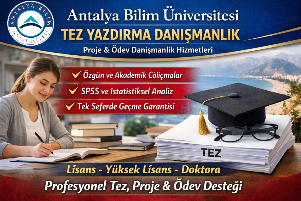 Antalya Bilim Üniversitesi Tez Yazdırma Danışmanlık