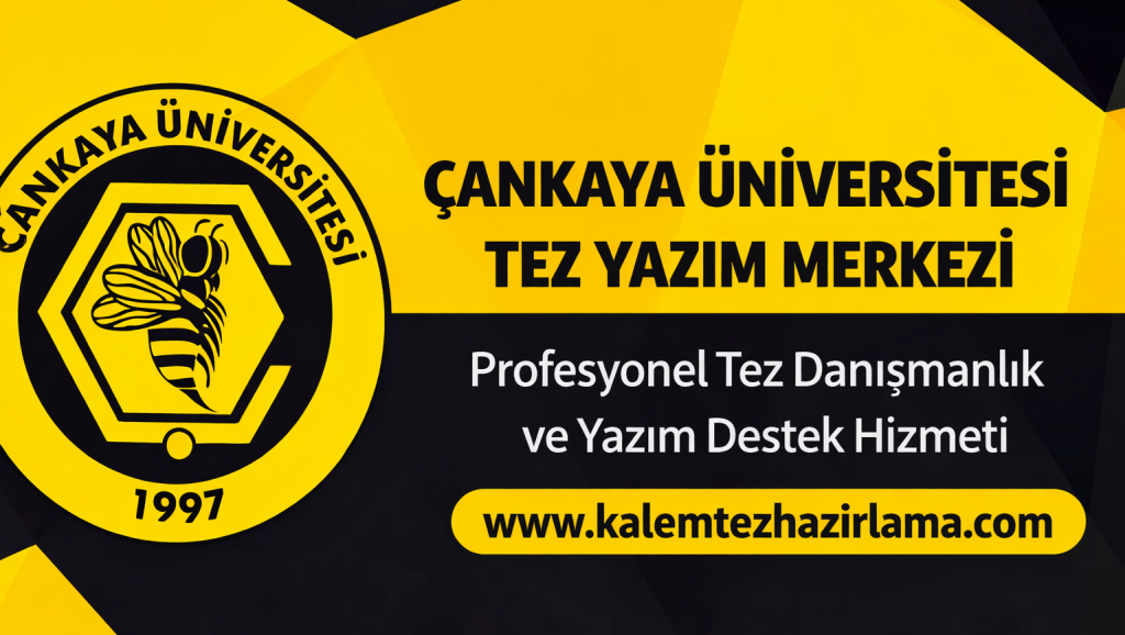 Çankaya Üniversitesi Tez Yazım