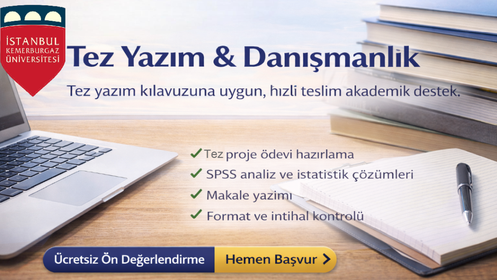 İstanbul Kemerburgaz Üniversitesi Tez Yazım Danışmanlık