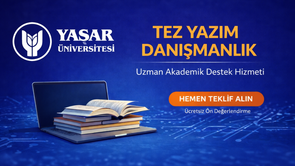 Yaşar Üniversitesi Tez Yazım Danışmanlık