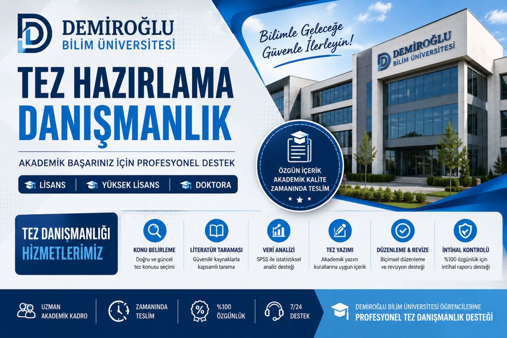 Demiroğlu Bilim Üniversitesi Tez Hazırlama Danışmanlık