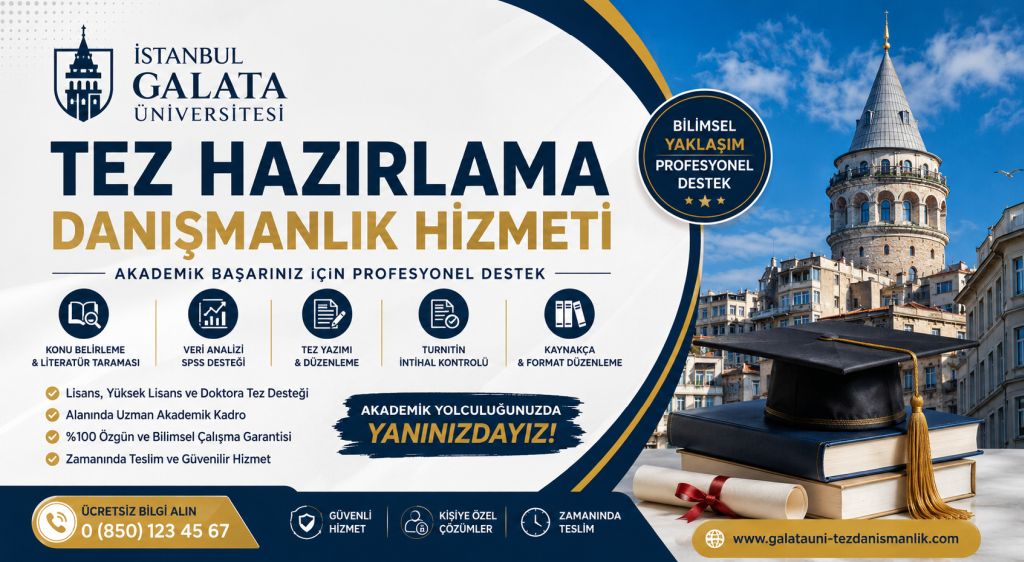 İstanbul Galata Üniversitesi Tez Hazırlama Danışmanlık Hizmeti