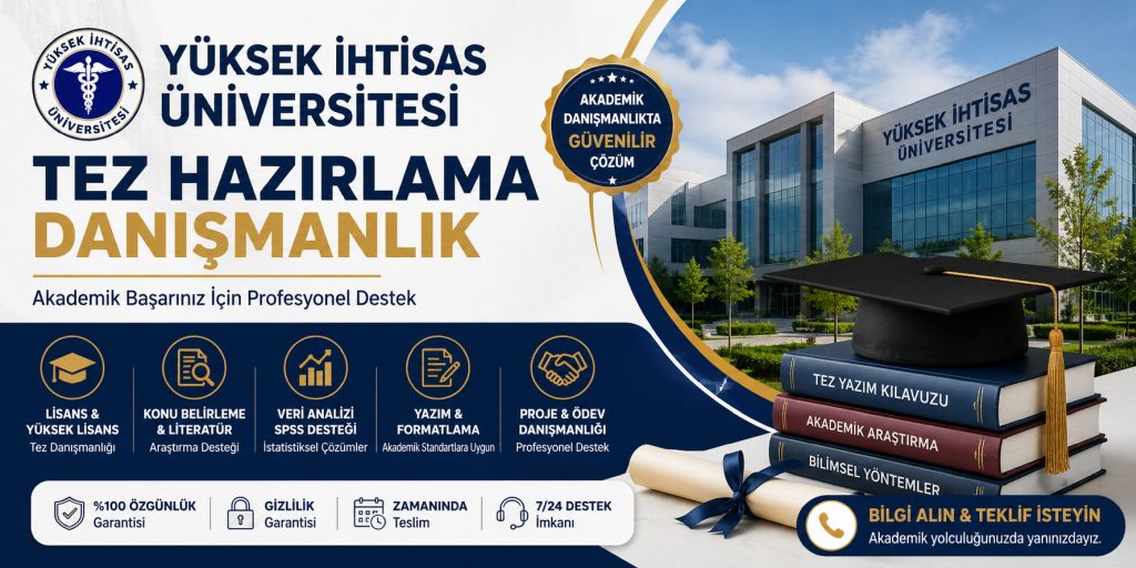 Yüksek İhtisas Üniversitesi Tez Hazırlama Danışmanlık